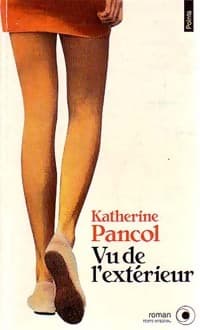 Vu de l'extérieur - Katherine Pancol