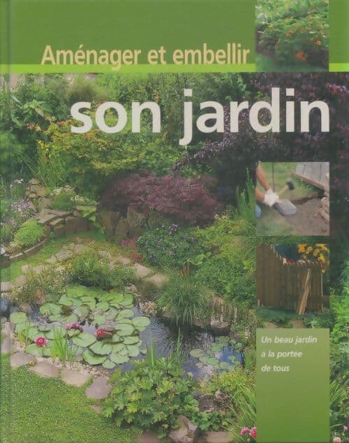 Aménager et embellier son jardin - Inconnu